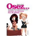 *** DISCONTINUED *** Osez... les secrets d'une experte du sexe pour rendre un homme fou de plaisir