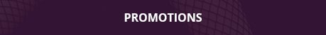 PROMOTIONS